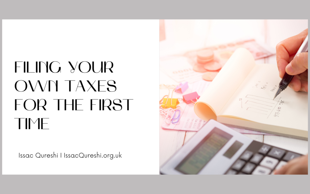 Filing Your Own Taxes For The First Time Issac Qureshi