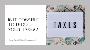 Is It Possible To Reduce Your Taxes Issac Qureshi